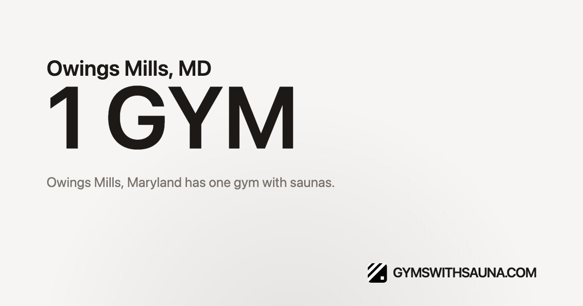 1 Gym with Saunas in Owings Mills, MD | Dry Sauna