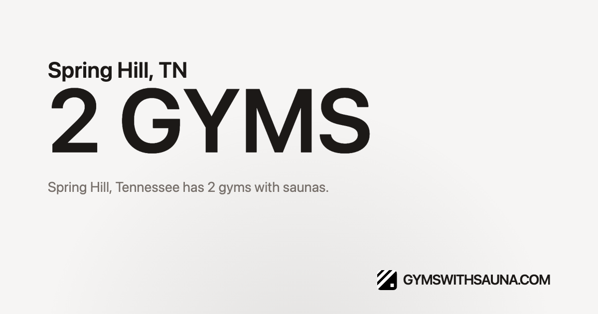 2 Gyms with Saunas in Spring Hill, TN | Dry Sauna, Infrared Sauna